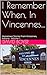 I Remember When, In Vincenn...