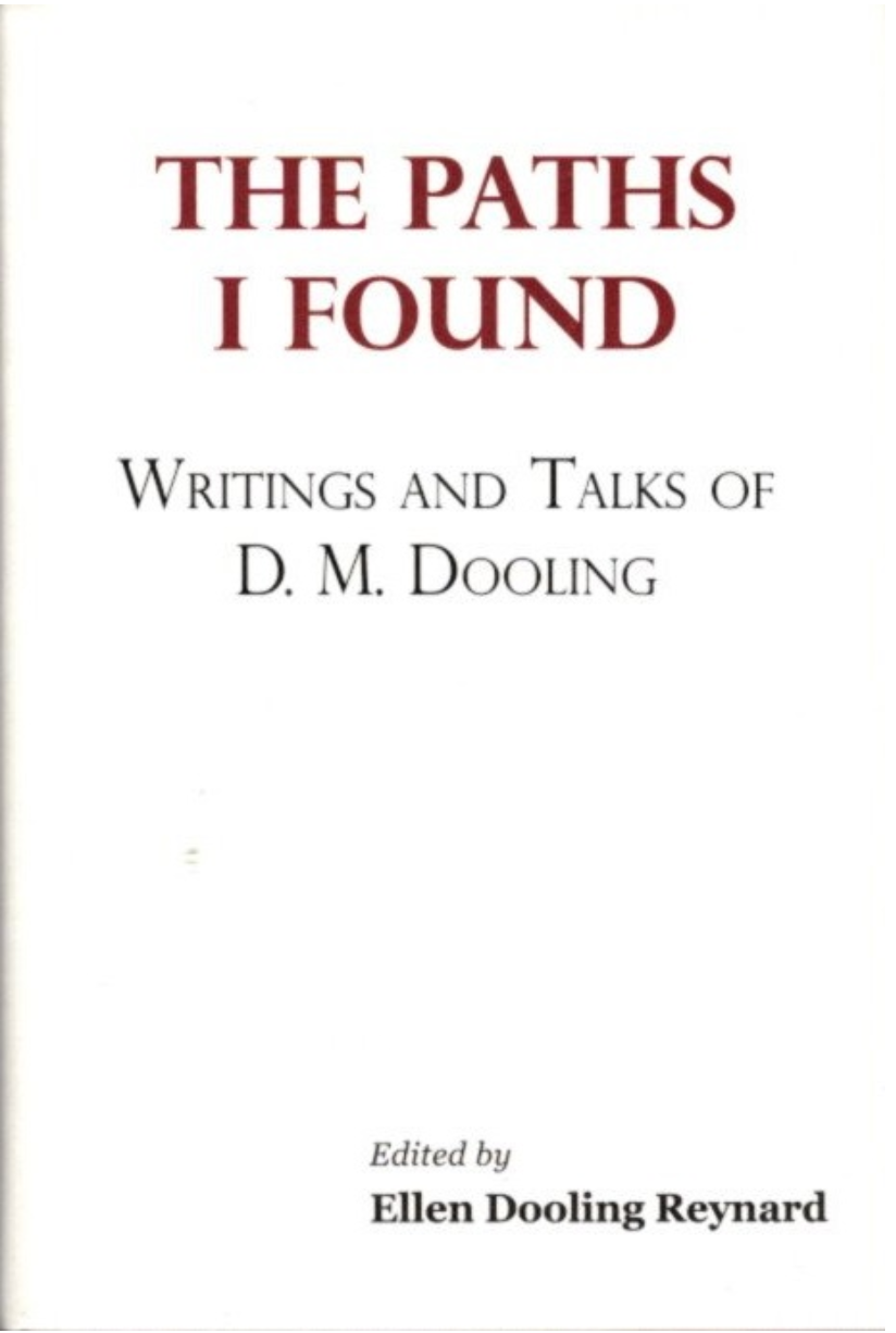 THE PATHS I FOUND; Writings and Talks of D.M. Dooling (Hardcover)