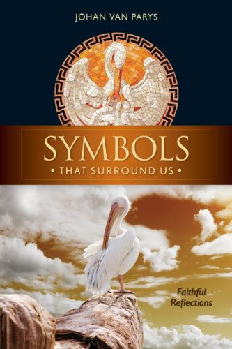 Symbols that Surround Us: Faithful Reflections (Kindle Edition)
