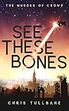 See These Bones by Chris Tullbane