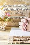 Santa Biblia RVA Génesis 1-25 en Español (Translated: Bible): Antiguo Testamento (Biblia Reina-Valera Antigua nº 1) Santa Biblia RVA Génesis 1-25 en Español (Translated: Bible): Antiguo Testamento (Biblia Reina-Valera Antigua nº 1)