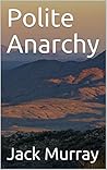 Polite Anarchy