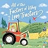 All of the Factors of Why I Love Tractors All of the Factors of Why I Love Tractors