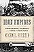 Iron Empires: Robber Barons, Railroads, and the Making of Modern America