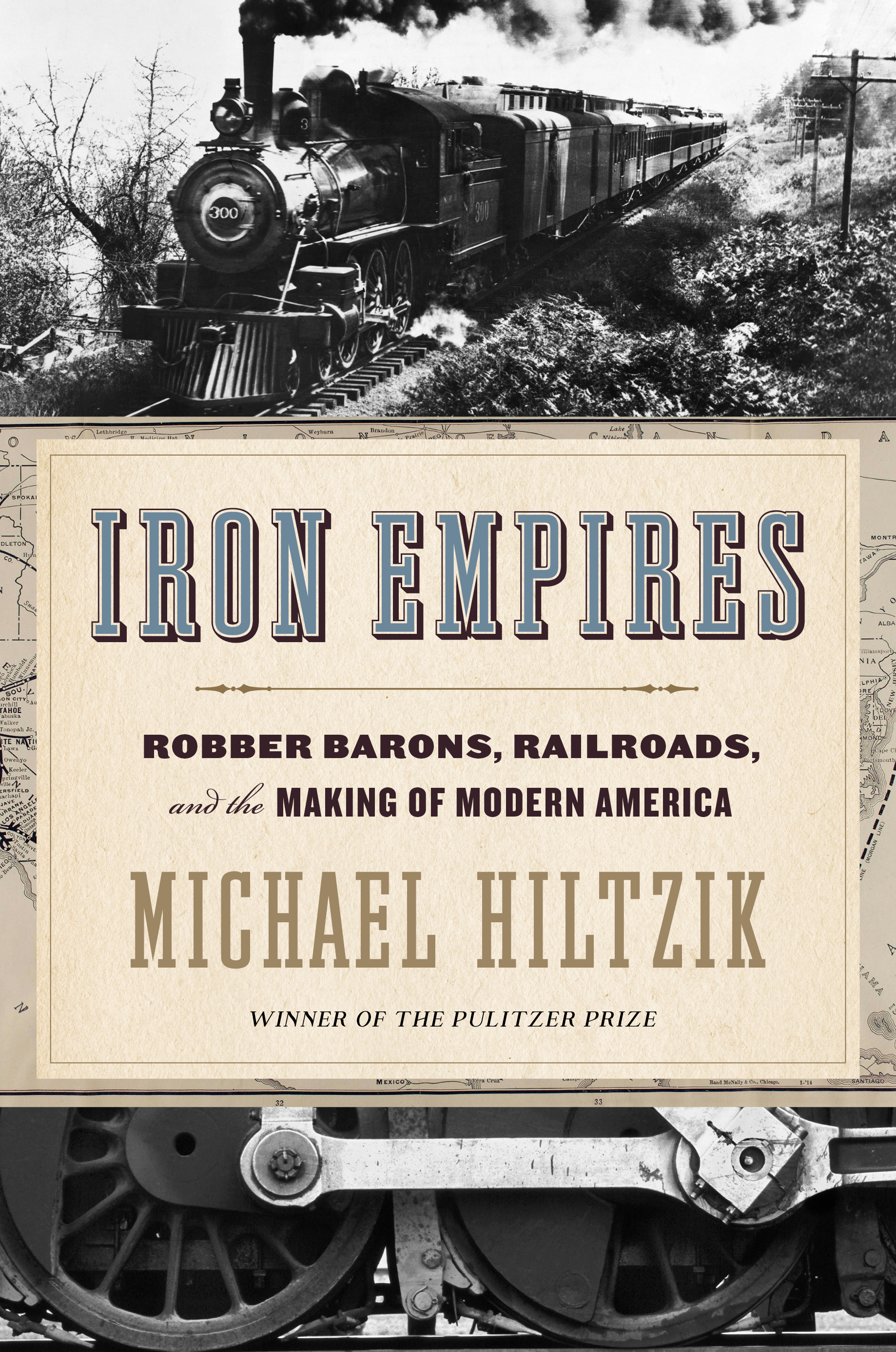 Iron Empires: Robber Barons, Railroads, and the Making of Modern America (Hardcover)