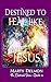 Destined to Heal Like Jesus...