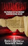 Tantamount: The Pursuit Of The Freeway Phantom Serial Killer