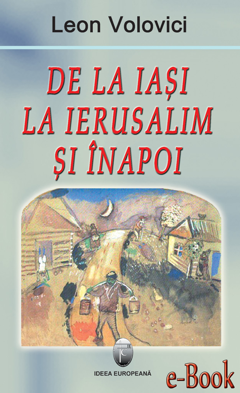 De la Iaşi la Ierusalim şi înapoi (ebook)