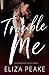 Trouble Me (Madison Ridge #1)