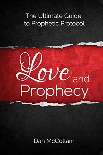 Love and Prophecy: The Ultimate Guide to Prophetic Protocol (Kindle Edition)