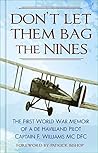 Don’t Let Them Bag the Nines: The First World War Memoir of a de Havilland Pilot - Captain F. Williams MC DFC Book cover for Don’t Let Them Bag the Nines: The First World War Memoir of a de Havilland Pilot - Captain F. Williams MC DFC
