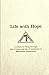Life with Hope A Return to Living Through the 12 Steps and th... by Marijuanna Anonymous World ...