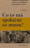 Čo to má spoločné so mnou? by Sacha Batthyany