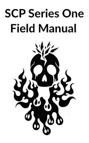 SCP Series One Field Manual (SCP Field Manuals Book 1)