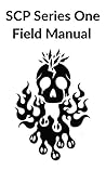SCP Series One Field Manual by SCP Foundation