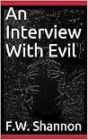 An Interview With Evil (The Interview Series Book 2) An Interview With Evil (The Interview Series Book 2)