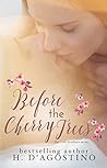 Before the Cherry Trees by Heather D'Agostino