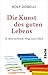 Die Kunst des guten Lebens by Rolf Dobelli