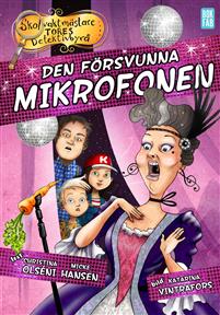 Den försvunna mikrofonen(Skolvaktmästare Tores Detektivbyrå #3)