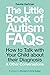 The Little Book of Autism FAQs: How to Talk with Your Child about their Diagnosis and Other Conversations