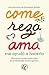 Come, reza, ama, me ayudó a hacerlo