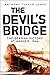 The Devil's Bridge The German Victory at Arnhem, 1944 by Anthony Tucker-Jones