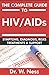 The Complete Guide To HIV /...