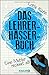Das Lehrerhasser-Buch: Eine...