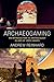 Archaeogaming by Andrew  Reinhard