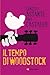 Il tempo di Woodstock