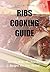 Ribs Cooking Guide: How To ...