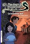 Le troisième oeuf (Les dragons de Nalsara #1) Le troisième oeuf (Les dragons de Nalsara #1)