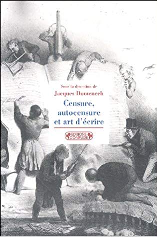 Censure, autocensure et art d'écrire. De l'Antiquité à nos jours (Paperback)