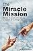 The Miracle Mission: Storie...