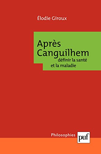 Après Canguilhem : définir la santé et la maladie (Philosophies t. 208)