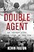 Double Agent: My Secret Life Undercover in the IRA
