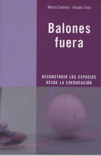Balones fuera: Reconstruir los espacios desde la coeducación (Paperback)