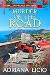 Murder on the Road by Adriana Licio