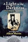 A Light in the Darkness by Albert Marrin
