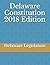 Delaware Constitution 2018 Edition