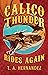 Calico Thunder Rides Again