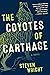 The Coyotes of Carthage by Steven Wright