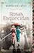 Rosas Esquecidas by Martha Hall Kelly