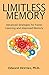 Limitless Memory: The Unlim...