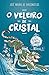 O Veleiro de Cristal by José Mauro de Vasconcelos