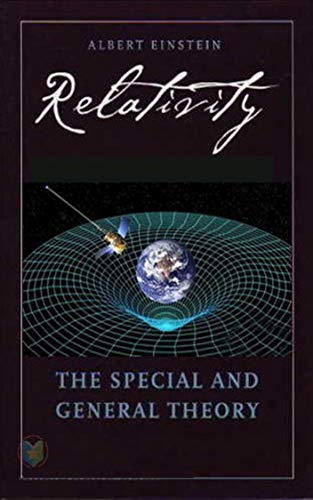 Relativity: The Special and General Theory [Modern library classics]