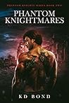 Phantom Knightmares (Phantom Knights)