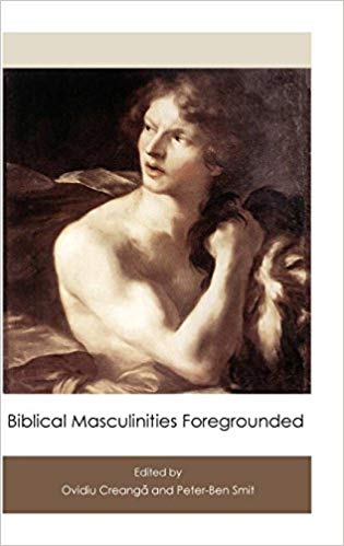 Biblical Masculinities Foregrounded (Hebrew Bible Monographs)