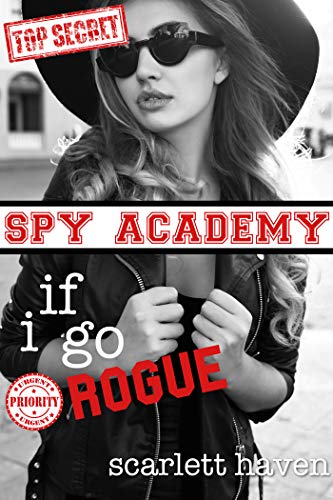 If I Go Rogue (Spy Academy, #3)
