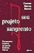 Seu Projeto Sangrento